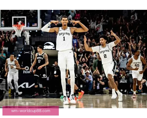 马刺崛起成争冠强队文班亚马威慑全联盟